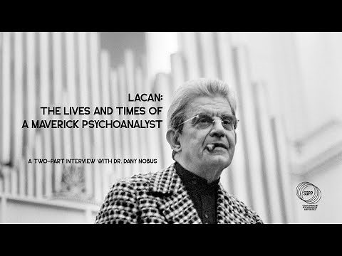 Lacan: The Lives and Times of a Maverick Psychoanalyst. Interview with Dr. Dany Nobus (Part I)