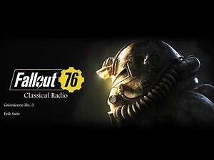 Fallout 76 Classical Radio: Gnossienne No. 3 by Erik Satie