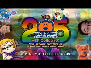 The Bear in the Big Blue House YTP Collab 3 (The "2.5" Spinoff)
