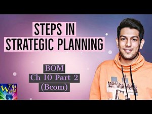 Steps in Strategic Planning || BOM Chapter 10, Part 2 [Bcom]
