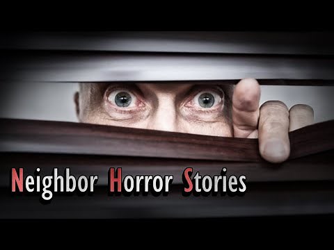 3 Disturbing True Neighbor Horror Stories (Volume 2)