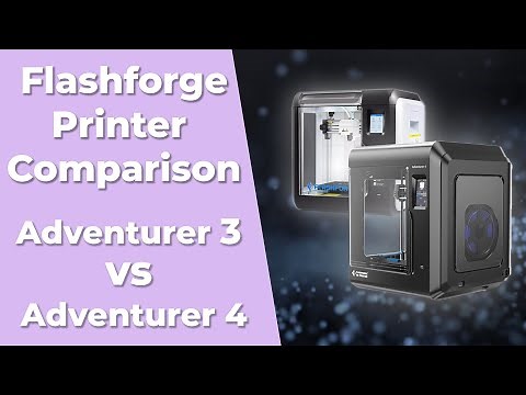 Flashforge Adventurer 4 vs Flashforge Adventurer 3 3D Printer - Comparison