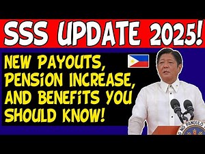 SSS Update 2025: New Payouts, Pension Increase, and Benefits You Should Know!