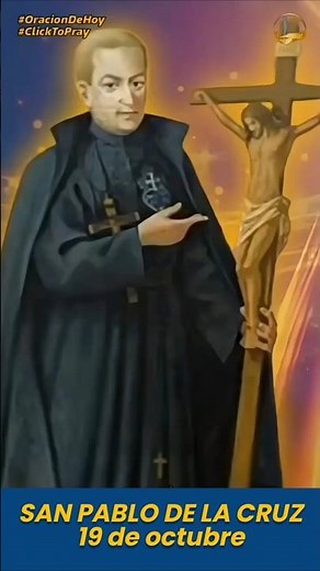 Oración a SAN PABLO DE LA CRUZ • 19 de octubre