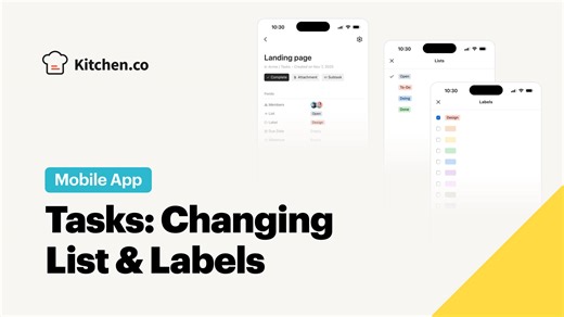 11 reactions |  Kitchen.co Mobile App: Changing Lists and Labels in Tasks You can send a task to another List using the List field, and adjust labels through the Label field. A completed task moves to Done automatically.  Change the way you work with clients forever. Get Started—it's FREE https://kitchen.co | Kitchen.co | Facebook