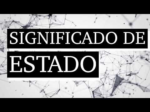 Significado de estado - Qué significa estado - Cuál es el significado de estado