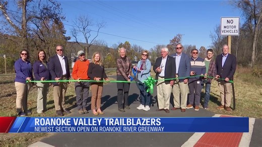 Roanoke Valley trailblazers: Newest section open on Roanoke River Greenway