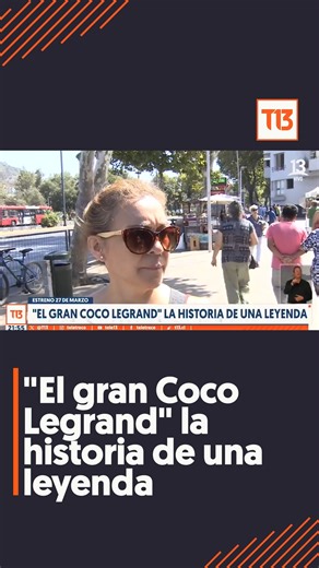 "El gran Coco Legrand" la historia de una leyenda | T13