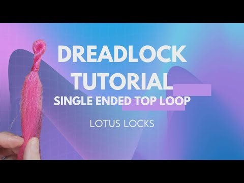 How to Make the Perfect Top Loop in Single Ended Dreads | Easy Beginner Tutorial