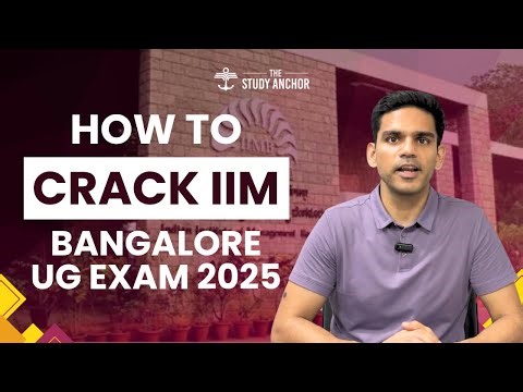IIM Bangalore UG Exam 2025 Preparation Strategy | Complete Study Plan to Crack IIM B BA Entrance