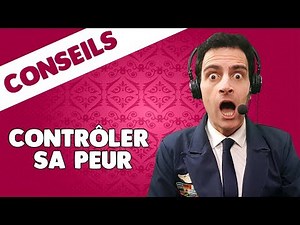 F60 - Comment gérer sa peur ? Contrôler ses émotions ?