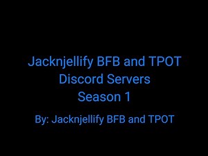 Jacknjellify BFB and TPOT Discord Servers Season 1 intro (CANCELLED)