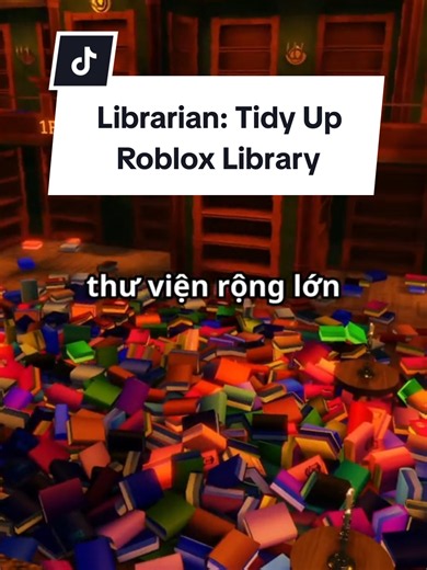Dọn xong cái tưởng đâu map mới không á 🤭 #roblox #robloxvng #robloxfyp #robloxgames #librariantidyuprobloxlibrary