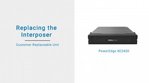 How to replace the interposer on a Dell EMC PowerEdge XE2420