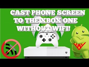 (2020) Cast Phone Screen to Xbox One without Wifi