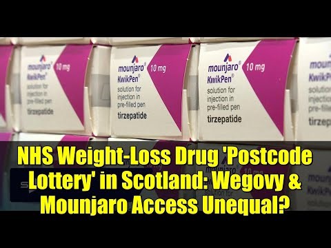 NHS Weight-Loss Drug 'Postcode Lottery' in Scotland: Wegovy & Mounjaro Access Unequal?