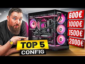 TOP 5 CONFIG PC Gamer : 600€ / 1000€ / 1500€ / 2000€
