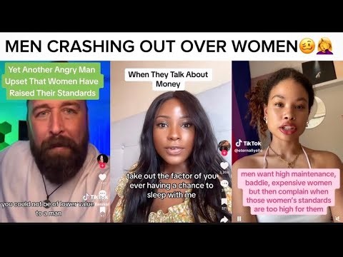 MEN CRASHING OUT OVER WOMEN HAVING STANDARDS🙄😏 BIG MAD AND TRIGGERED‼️🤦‍♀️