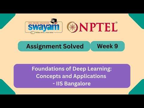 Foundations of Deep Learning Concepts and Applications Week 9 | NPTEL ANSWERS 2026 #nptel #myswayam