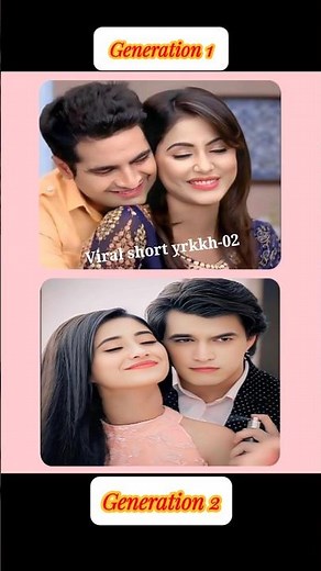 yrkkh 1 Generation 🆚 2 Generation 🥰 | 1 Generation 🆚 2 Generation In yrkkh 🥰#Naira#shortfeed#shorts
