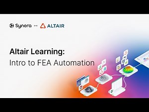 Altair Learning: Synera Basics - Intro to FEA Automation