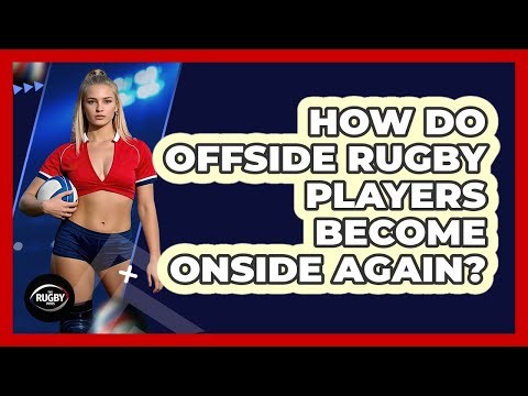 How Do Offside Rugby Players Become Onside Again?