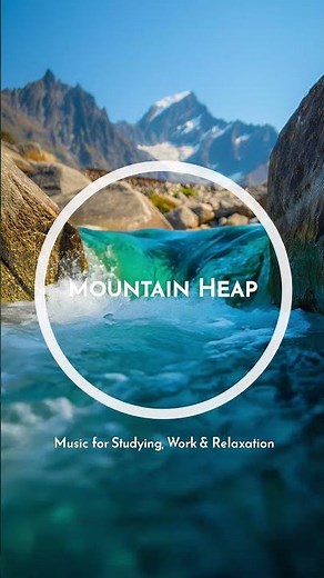 ✧ Calm Ambient Music with Mountain Stream Sounds for Studying, Work & Relaxation