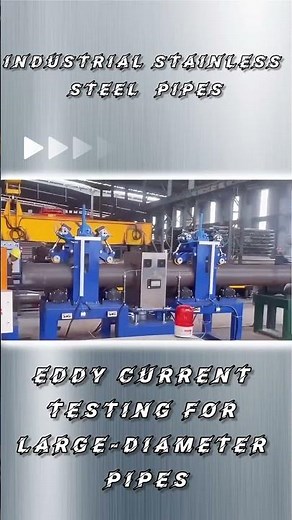 Eddy Current Testing For Large-Diameter Stainless Steel Pipes#pipe #stainlesssteel #steelpipes
