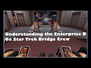 How to navigate and understand the USS Enterprise NCC 1701-D on Star Trek Bridge Crew