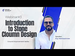 Webinar #3 Introduction to Stone Column Design مع المهندس محمود عامر