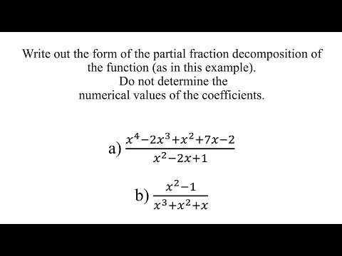 Write out the form of the partial fraction decomposition of the function