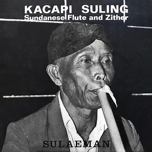 Sulaeman - Kacapi Suling (Sundanese Flute And Zither)