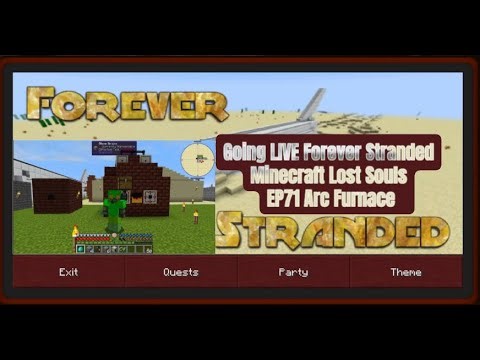 Going LIVE Forever Stranded Minecraft Lost Souls EP71 Arc Furnace