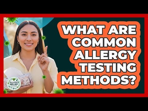 What Are Common Allergy Testing Methods?