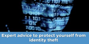 Expert advice to protect yourself from identity theft