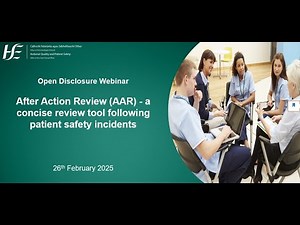 HSE Open Disclosure Webinar: After Action Review (AAR)