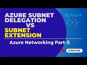 Azure Subnet Delegation vs Subnet Extension
