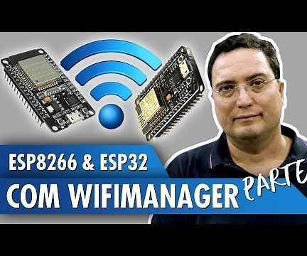 ESP8266 and ESP32 With WiFiManager