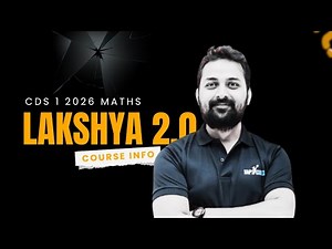 LAKSHYA 2.0 | CDS 1 2026 Maths – Complete Course Info