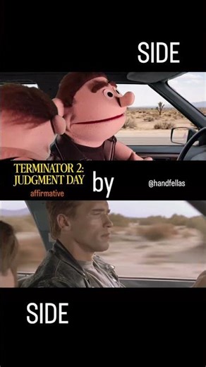 TERMINATOR 2: JUDGEMENT DAY affirmative HANDFELLAS parody SIDE by SIDE