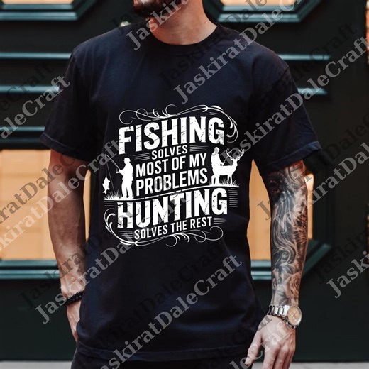 Fishing Solves Most of My Problems Hunting Solves the Rest Funny Dad Grandpa Husband Boyfriend Png, Fish Life Png, Gift for Fisher - Etsy