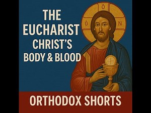 The Eucharist in the Orthodox Church | Christ’s Body and Blood