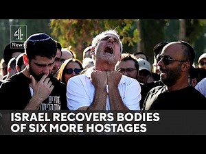 Israel mourns as bodies of six hostages recovered from Gaza