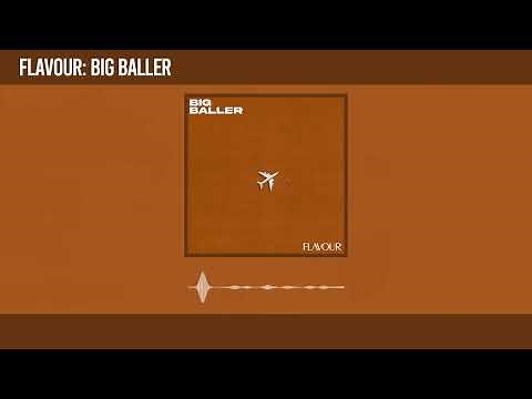 Flavour - Big Baller [Official Audio]
