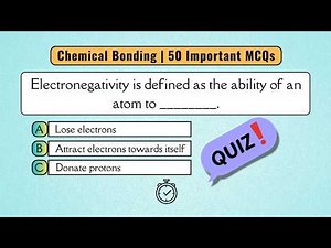 Chemical Bonding | 50 Important MCQs | All Competitive Exams