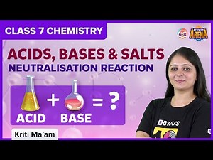 Acids, Bases and Salts | Neutralsation Reaction | Class 7 | Science | BYJU'S