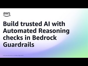 Build trusted AI with Automated Reasoning checks in Bedrock Guardrails | Amazon Web Services
