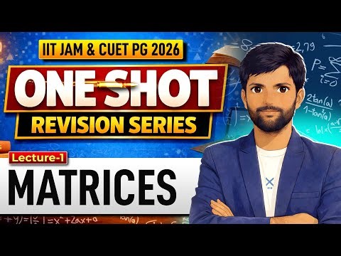Matrices | IIT JAM & CUET PG Mathematics 2026 | One Shot Revision | Lec-01 | IFAS