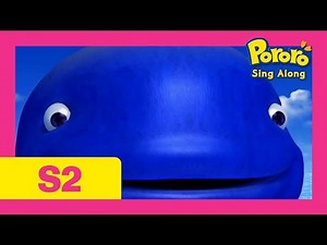 The Whale Song | Nursery Rhymes | Kids Animation | Pororo Singalong show S2 E07