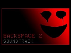 Backspace 2 | Soundtrack 1